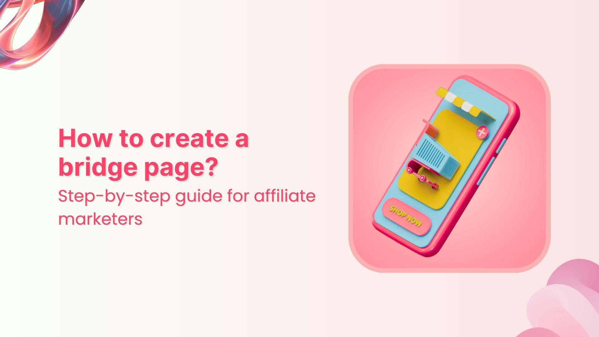 How to create a bridge page for affiliate marketing from scratch